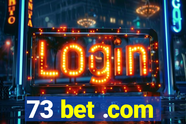 73 bet .com